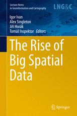 The Rise Of Big Spatial Data Igor Ivan Alex Singleton Ji Hork