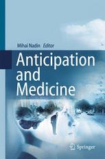 Anticipation And Medicine 1st Edition Mihai Nadin Eds