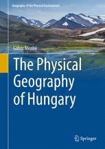 The Physical Geography Of Hungary 1st Edition Gbor Mezsi