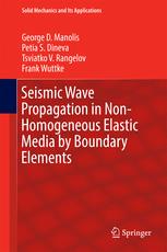 Seismic Wave Propagation In Nonhomogeneous Elastic Media By Boundary Elements 1st Edition George D Manolis