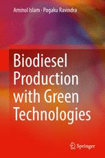 Biodiesel Production With Green Technologies 1st Edition Aminul Islam