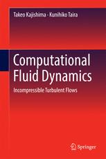 Computational Fluid Dynamics Incompressible Turbulent Flows 1st Edition Takeo Kajishima