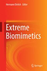 Extreme Biomimetics 1st Edition Hermann Ehrlich Eds