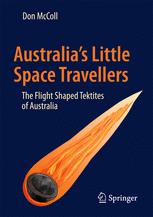 Australias Little Space Travellers The Flight Shaped Tektites Of Australia 1st Edition Don Mccoll Auth