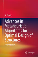 Advances In Metaheuristic Algorithms For Optimal Design Of Structures 2nd Edition A Kaveh Auth