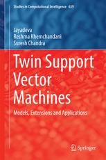Twin Support Vector Machines Models Extensions And Applications Jayadeva