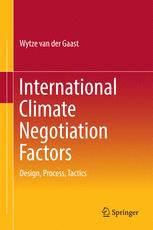 International Climate Negotiation Factors Design Process Tactics 1st Edition Wytze Van Der Gaast Auth