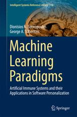 Machine Learning Paradigms Artificial Immune Systems And Their Applications In Software Personalization 1st Edition Dionisios N Sotiropoulos