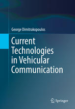 Current Technologies In Vehicular Communication 1st Edition George Dimitrakopoulos Auth