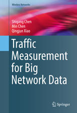Traffic Measurement For Big Network Data 1st Edition Shigang Chen