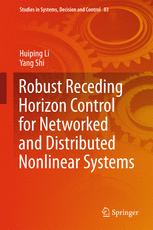 Robust Receding Horizon Control For Networked And Distributed Nonlinear Systems 1st Edition Huiping Li