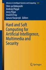 Hard And Soft Computing For Artificial Intelligence Multimedia And Security 1st Edition Shinya Kobayashi