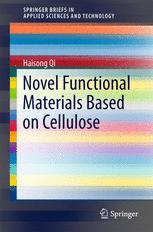 Novel Functional Materials Based On Cellulose 1st Edition Haisong Qi Auth