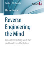 Reverse Engineering The Mind Consciously Acting Machines And Accelerated Evolution 1st Edition Florian Neukart Auth