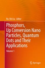 Phosphors Up Conversion Nano Particles Quantum Dots And Their Applications Volume 1 1st Edition Rushi Liu Eds