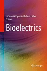 Bioelectrics 1st Edition Hidenori Akiyama Richard Heller Eds