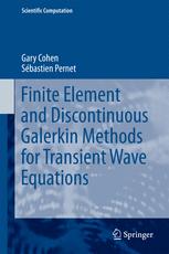 Finite Element And Discontinuous Galerkin Methods For Transient Wave Equations 1st Edition Gary Cohen