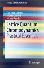 Lattice Quantum Chromodynamics Practical Essentials 1st Edition Francesco Knechtli