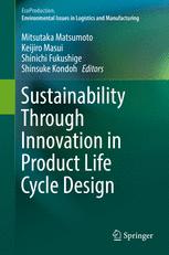 Sustainability Through Innovation In Product Life Cycle Design 1st Edition Mitsutaka Matsumoto