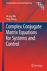Complex Conjugate Matrix Equations For Systems And Control 1st Edition Aiguo Wu