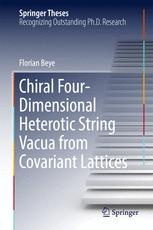 Chiral Fourdimensional Heterotic String Vacua From Covariant Lattices 1st Edition Florian Beye Auth