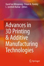 Advances In 3d Printing Additive Manufacturing Technologies 1st Edition David Ian Wimpenny