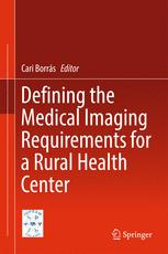 Defining The Medical Imaging Requirements For A Rural Health Center 1st Edition Cari Borrs Eds