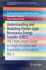 Understanding And Modeling Frstertype Resonance Energy Transfer Fret Fret From Single Donor To Single Acceptor And Assemblies Of Acceptors Vol 2 1st Edition Pedro Ludwig Hernndez Martnez