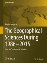 The Geographical Sciences During 19862015 From The Classics To The Frontiers 1st Edition Shuying Leng Ed Al