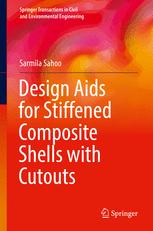 Design Aids For Stiffened Composite Shells With Cutouts 1st Edition Sarmila Sahoo Auth