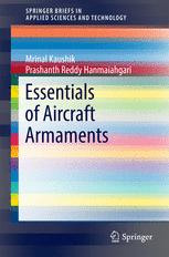 Essentials Of Aircraft Armaments 1st Edition Mrinal Kaushik Prashanth Reddy Hanmaiahgari Auth