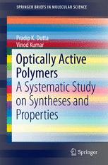 Optically Active Polymers A Systematic Study On Syntheses And Properties Pradip K Dutta