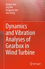 Dynamics And Vibration Analyses Of Gearbox In Wind Turbine 1st Edition Qingkai Han