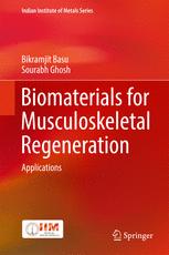 Biomaterials For Musculoskeletal Regeneration Applications 1st Edition Bikramjit Basu