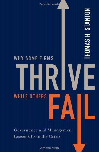 Why Some Firms Thrive While Others Fail Governance And Management Lessons From The Crisis 1st Edition Thomas H Stanton