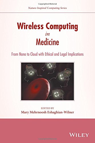 Wireless Computing In Medicine From Nano To Cloud With Ethical And Legal Implications 1st Edition Mary Mehrnoosh Eshaghianwilner