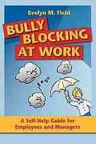 Bully Blocking At Work A Selfhelp Guide For Employees And Managers Evelyn M Field