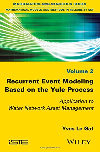 Recurrent Event Modeling Based On The Yule Process Application To Water Network Asset Management 1st Edition Yves Le Gat