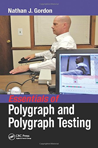 Essentials Of Polygraph And Polygraph Testing Nathan J Gordon