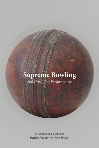 Supreme Bowling 100 Great Test Performances Patrick Ferriday