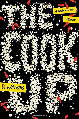 The Cook Up A Crack Rock Memoir D Watkins