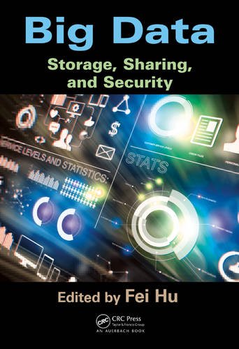 Big Data Storage Sharing And Security Fei Hu