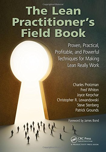 The Lean Practitioners Field Book Proven Practical Profitable And Powerful Techniques For Making Lean Really Work 1st Edition Charles Protzman