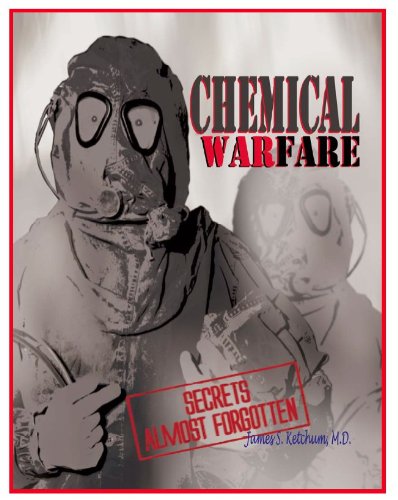 Chemical Warfare Secrets Almost Forgotten A Personal Story Of Medical Testing Of Army Volunteers James S Ketchum