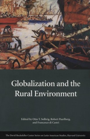 Globalization And The Rural Environment Otto T Solbrig Robert Paarlberg