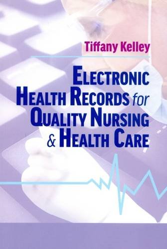 Electronic Health Records For Quality Nursing And Health Care Tiffany Kelley