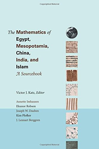 The Mathematics Of Egypt Mesopotamia China India And Islam A Sourcebook Victor J Katz Ed