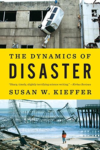 The Dynamics Of Disaster 1st Edition Susan W Kieffer