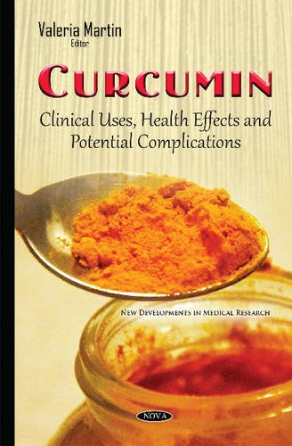 Curcumin Clinical Uses Health Effects And Potential Complications Valeria Martin