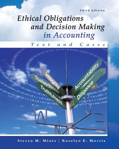Ethical Obligations And Decisionmaking In Accounting Text And Cases 3rd Edition Steven Mintz